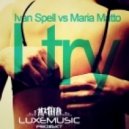 Ivan Spell vs Maria Matto - I Try (Radio Mix)