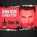 Demid Rezin & Paula P\'cay - Show Me (Gproject Remix)