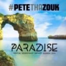 Pete Tha Zouk - Paradise (Original Mix)