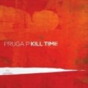 Pruga P - Kill Time