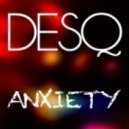 Desq - Anxiety (Original mix)