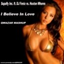 Supafly Inc. feat. DJ Fenix vs. Hoxton Whores - I Believe In Love (QWAZAR Mashup) (QWAZAR Mahup)