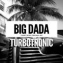 Turbotronic - Big DADA