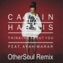 Calvin Harris feat Ayah Marar - Thinking About You (OtherSoul Remix)