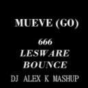 666 vs. Lesware Bounce - Mueve go (Dj Alex K Mash-Up) (Club Edit)