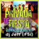 dj Jeff (FSi) - Privada de fiesta