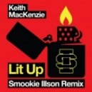 Keith MacKenzie - Lit Up