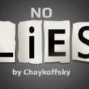 Chaykoffsky - No Lies ()