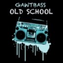 Gawtbass - Old School