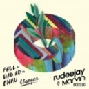 Faul & Wad Ad vs. Pnau - Changes (Rudeejay & Marvin Bootleg) (Rudeejay & Marvin Bootleg)