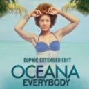 Oceana - Everybody (DJ PMC Extended Edit)