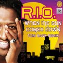 R.I.O - When The Sun Comes Down