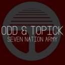 Odd & Topick - Seven Nation Army