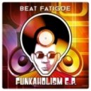 Beat Fatigue - That Funk Jam