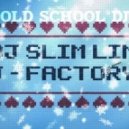 Dj.Slim Line - J - Factory vol.1 ()