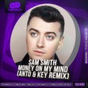 Sam Smith - Money On My Mind (Anto & Key Remix)