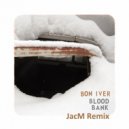 Bon Iver - Blood Bank (JacM Remix)