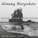 Alexey Biryukov - DEEP CLUB SESSIONS # 2