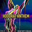 Instant Party! & Zeke&Zoid - Hoodrat Anthem (Original mix)