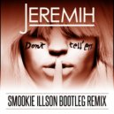 Smookie Illson x Jeremih - Dont Tell Em