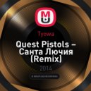 Quest Pistols - Санта Лючия (Tyowa Remix)