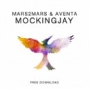 Mars2Mars & Aventa - Mockingjay (Original Mix)