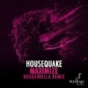 Housequake - Maximize