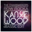 The Chainsmokers x Row Rocka - Kanye Wood (dBASSIC Edit)