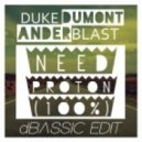 Duke Dumont x Anderblast - Need Proton (100%)