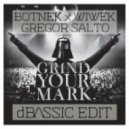 Botnek x Gregor Salto & Wiwek - Grind Your Mark