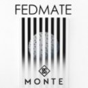 FEDMATE - Monte (Original mix)
