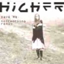 HIGHER - Save Me