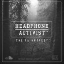 Headphone Activist - The Rainforest. (Original mix)