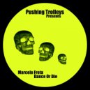 Marcelo Frota - Dance or Die