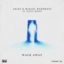 Anjey, Mikael Weermets, Kayla Renee - Walk Away (Radio Edit)