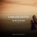 Carlos Gatto - Who Leaves