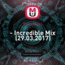Evan Kors - - Incredible Mix (29.03.2017)