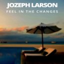 Joseph Larson - Feel In The Changes (Lastik Remix)