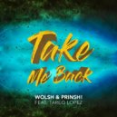 Wolsh & Prinsh & Tareq Lopez - Take Me Back (Original Mix)