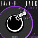 EAZY B - TALK (Original Mix)