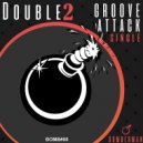 DOUBLE2 - Groove Attack (Original Mix)