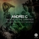 Andrei C - Groove In The Darkness (Philip Arruda Remix)