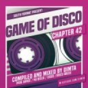 Dimta - Game of Disco #42 (Compiled and Mixed by Dimta) (Original Mix)