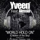 Alessia, Yveen - World Hold On (Chiltdren of the Sky) (Jl & Aferman Club Mix) (Jl & Aferman Club Mix)