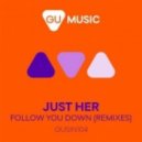 Just Her - Follow You Down (Yost Remix)