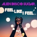 Alien Disco Sugar - Soft Emotion (Original Mix)
