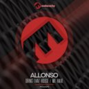 allonso - Bring That House (Original Mix)