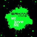 Erkan Yavas - Love Me Love (Original)