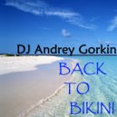 DJ Andrey Gorkin - Back To Bikini vol.3