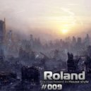 Roland - Encroachment in House style #009